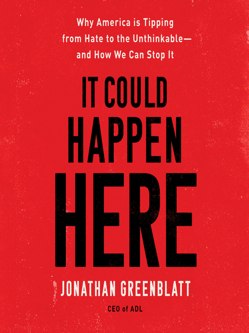 Title details for It Could Happen Here by Jonathan Greenblatt - Available